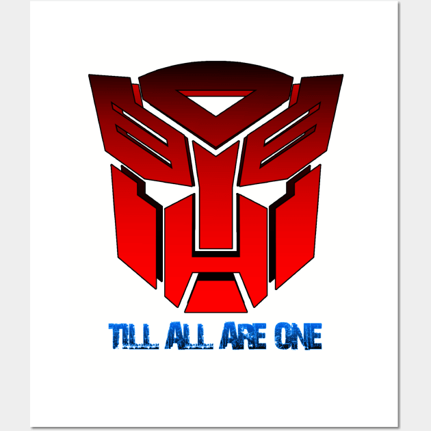 Transformers Autobots - Till all are one Wall Art by TFPrototype